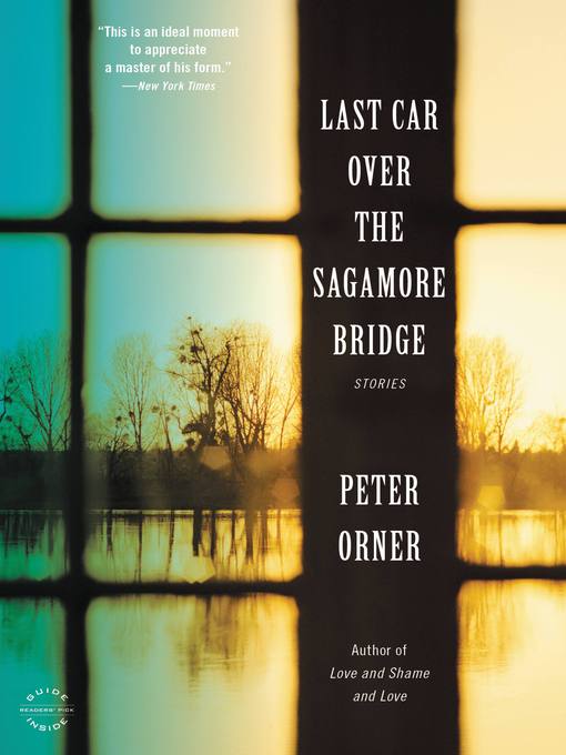 Title details for Last Car Over the Sagamore Bridge by Peter Orner - Available